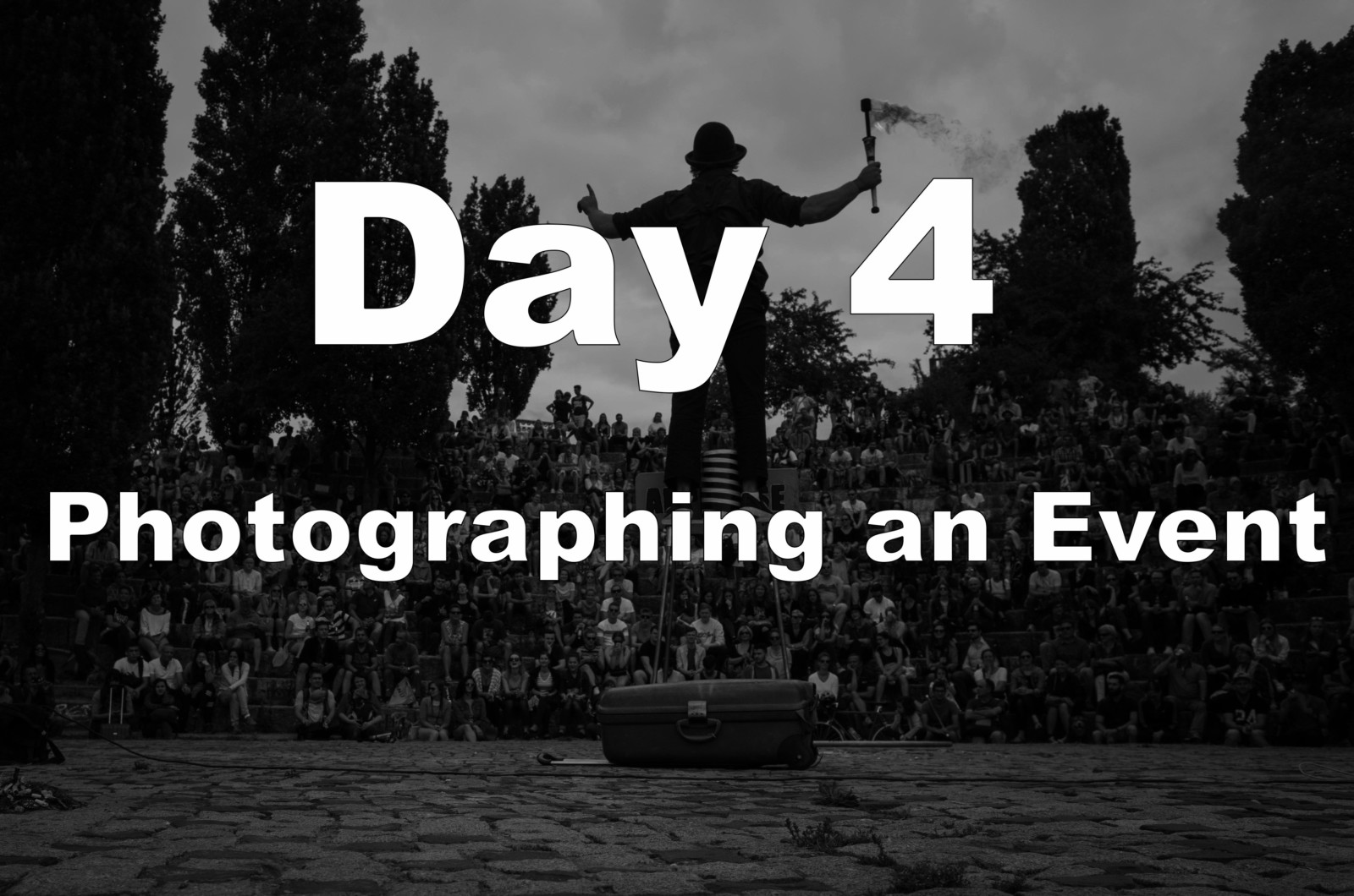 Fear in Photography - Day 4 Photographing an Event