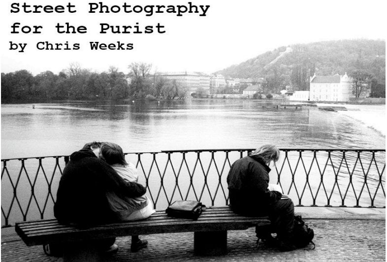 Street Photography e-Book - Chris Weeks For The Purist
