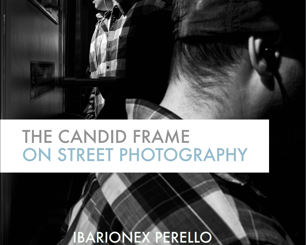 Street Photography e-Book - Ibarionex Perello The Candid Frame