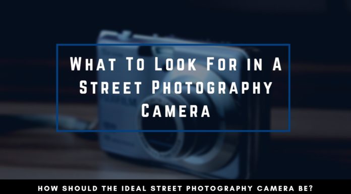 What To Look for in a Street Photography camera